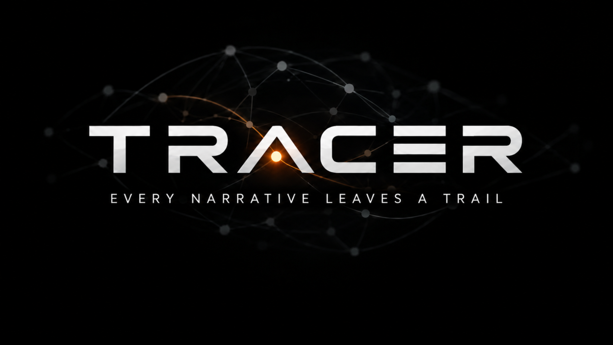 TRACER. Every narrative leaves a trail.